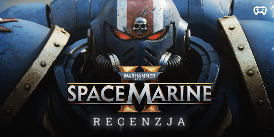 Krew męczenników jest nasieniem Imperium. Recenzja Space Marine 2 (PS5)