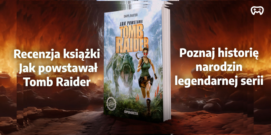 Okładka wpisu: T-Rex, pizza i rewolucja w grach – recenzja książki „Jak powstawał Tomb Raider” - Recenzje książek