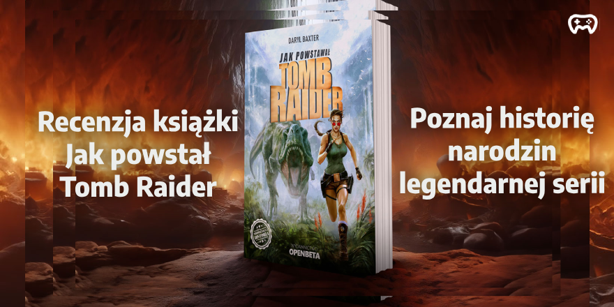 Okładka wpisu: T-Rex, pizza i rewolucja w grach – recenzja książki „Jak powstawał Tomb Raider” - Recenzje książek