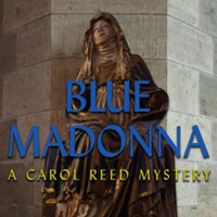 Blue Madonna: A Carol Reed Mystery