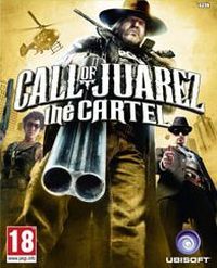 Call of Juarez: The Cartel