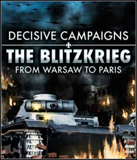 Decisive Campaigns: The Blitzkrieg from Warsaw to Paris