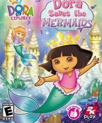 Dora the Explorer: Dora Saves the Mermaids