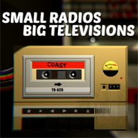 Small Radios Big Televisions