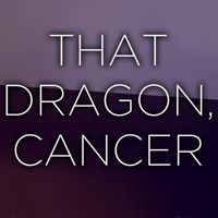 That Dragon, Cancer