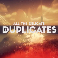 All the Delicate Duplicates