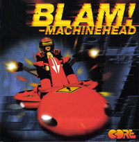 Blam! Machinehead