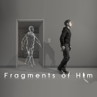 Fragments of Him