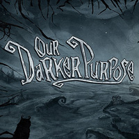 Our Darker Purpose