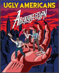 Ugly Americans: Apocalypsegeddon